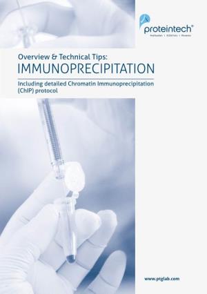 IMMUNOPRECIPITATION Including Detailed Chromatin Immunoprecipitation (Chip) Protocol