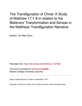 THE TRANSFIGURATION of CHRIST: a Study of Matthew 17:1-9 in Relation to the Believers’ Transformation and Senses in the Matthean Transfiguration Narrative
