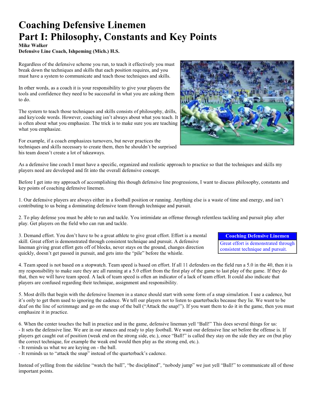 Coaching Defensive Linemen Part I: Philosophy, Constants and Key Points Mike Walker Defensive Line Coach, Ishpeming (Mich.) H.S