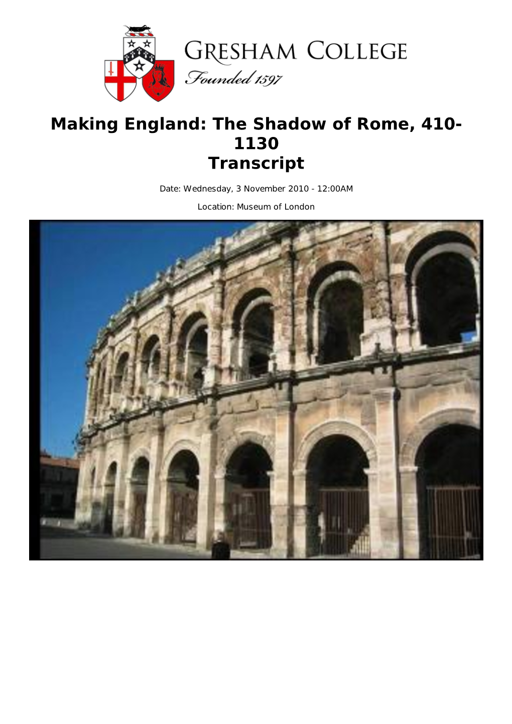 Making England: the Shadow of Rome, 410- 1130 Transcript