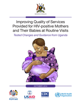 Improving Quality of Services Provided for HIV-Positive Mothers and Their Babies at Routine Visits Tested Changes and Guidance from Uganda