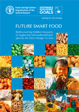 FUTURE SMART FOOD Rediscovering Hidden Treasures of Neglected and Underutilized Species for Zero Hunger in Asia