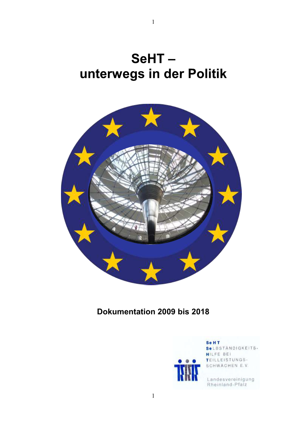 Seht – Unterwegs in Der Politik, Dokumentation 2009 Bis