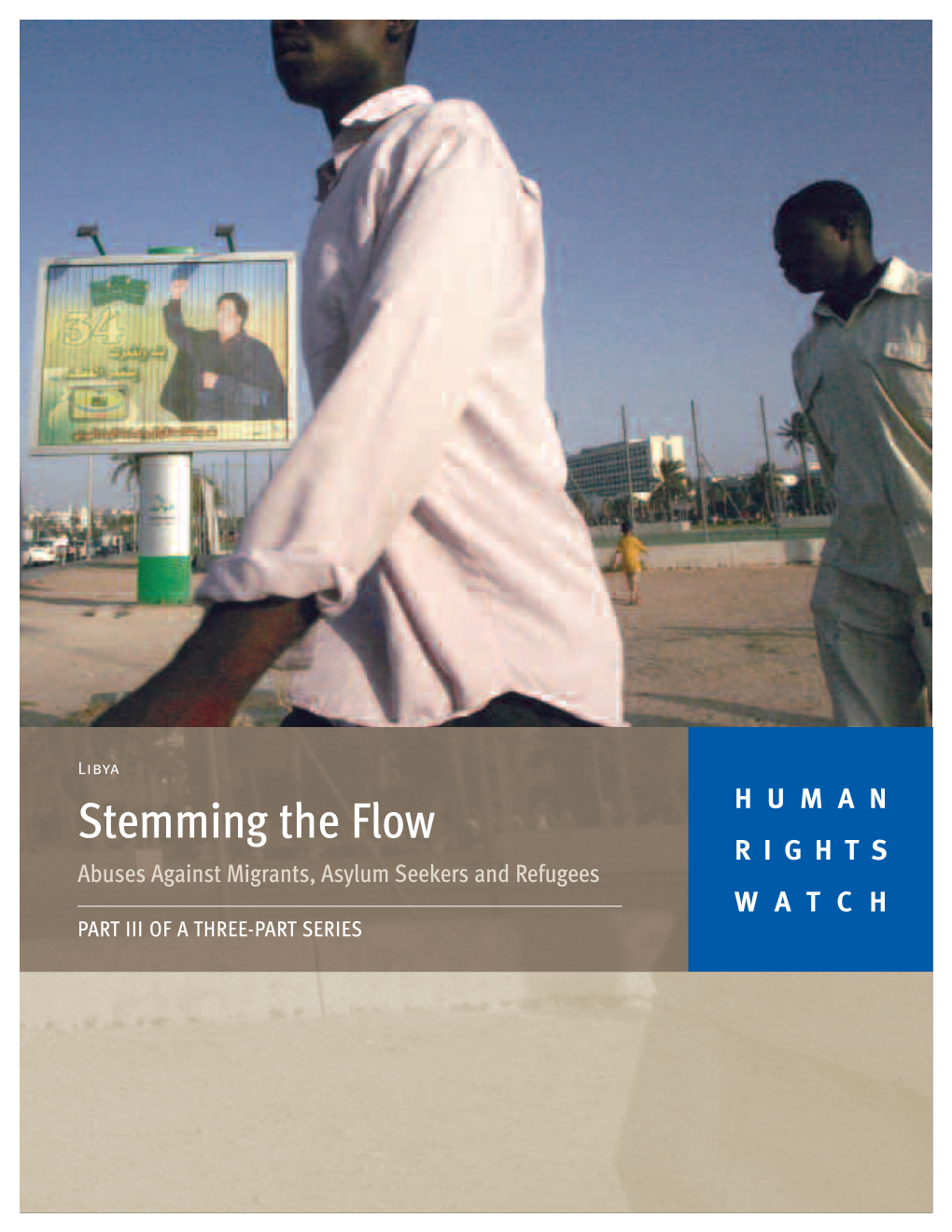 Stemming the Flow HUMAN RIGHTS Abuses Against Migrants, Asylum Seekers and Refugees WATCH PART III of a THREE-PART SERIES September 2006 Volume 18, No