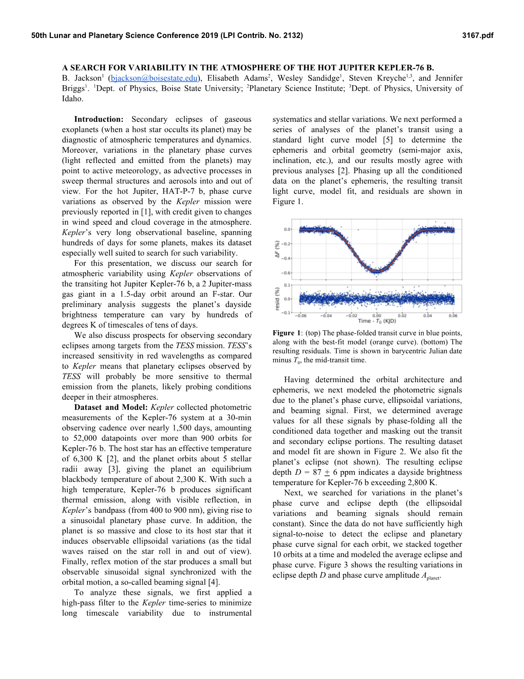 A SEARCH for VARIABILITY in the ATMOSPHERE of the HOT JUPITER KEPLER-76 B. B. Jackson​ 1 ​(​Bjackson@Boisestate.Edu​), E