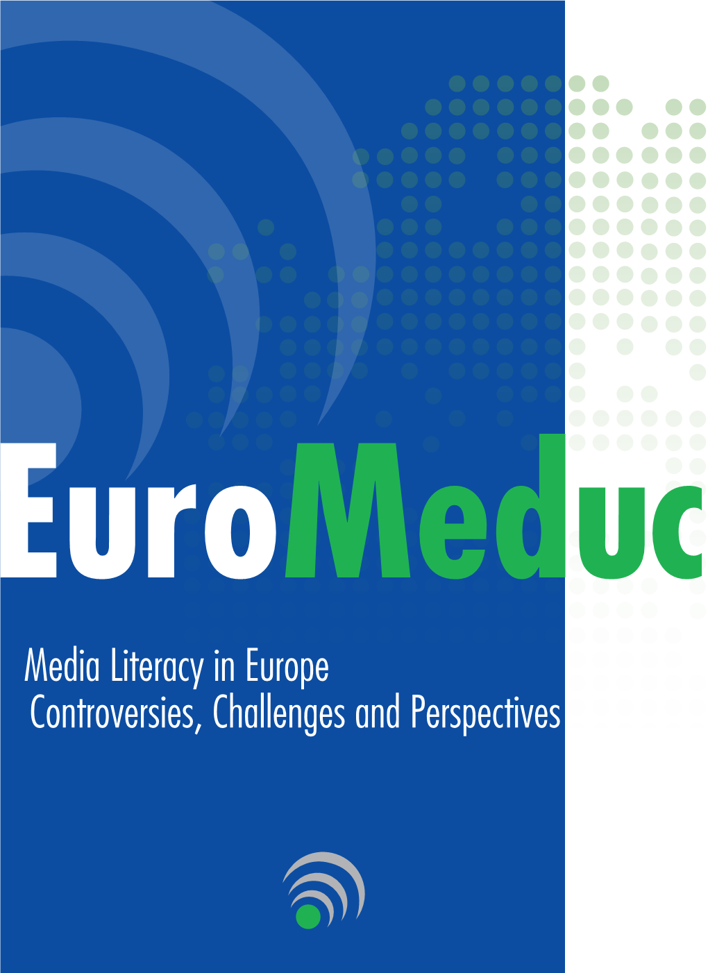 Media Literacy in Europe Controversies, Challenges and Perspectives Picture of the Back Cover Thierry De Smedt Éditeur Responsable Patrick Verniers