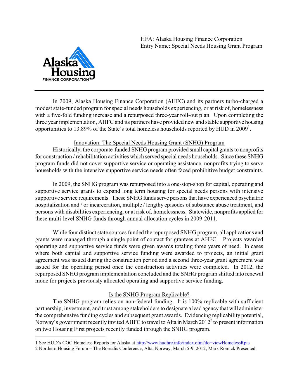 HFA: Alaska Housing Finance Corporation Entry Name: Special Needs Housing Grant Program