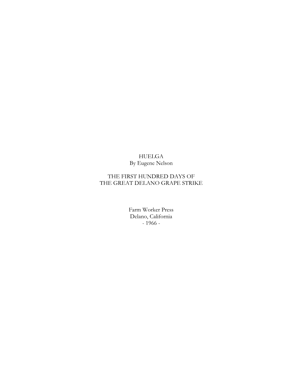 Eugene Nelson, “Huelga! the First Hundred Days of the Great Delano Grape Strike”