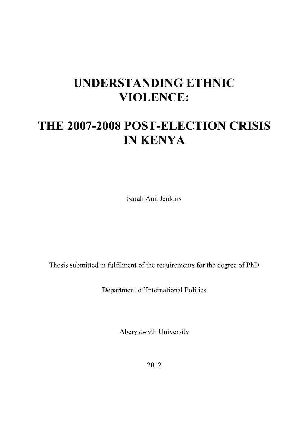 Understanding Ethnic Violence: the 2007-2008 Post-Election