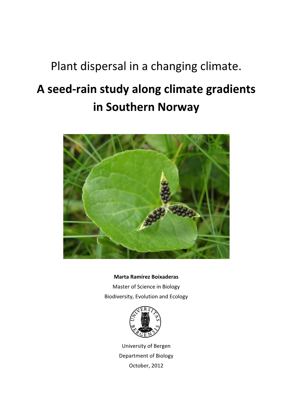 Plant Dispersal in a Changing Climate. a Seed-Rain Study Along Climate Gradients in Southern Norway