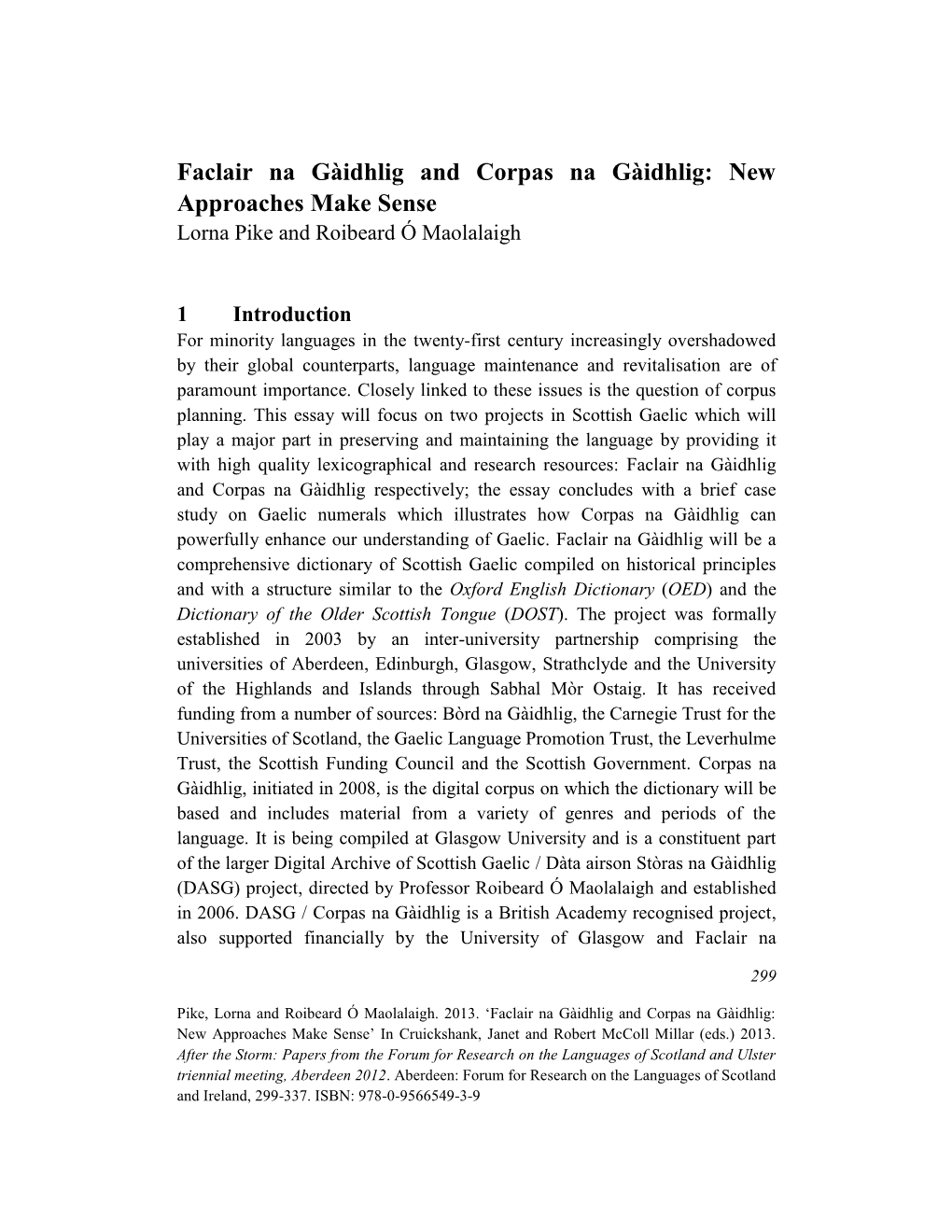 Faclair Na Gàidhlig and Corpas Na Gàidhlig: New Approaches Make Sense Lorna Pike and Roibeard Ó Maolalaigh