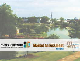 Market Assessment June 2014 Huntsville: the Big Picture Market Assessment