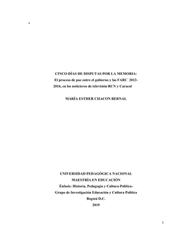 * CINCO DÍAS DE DISPUTAS POR LA MEMORIA: El Proceso De Paz Entre El Gobierno Y Las FARC 2012- 2016, En Los Noticieros De Tele