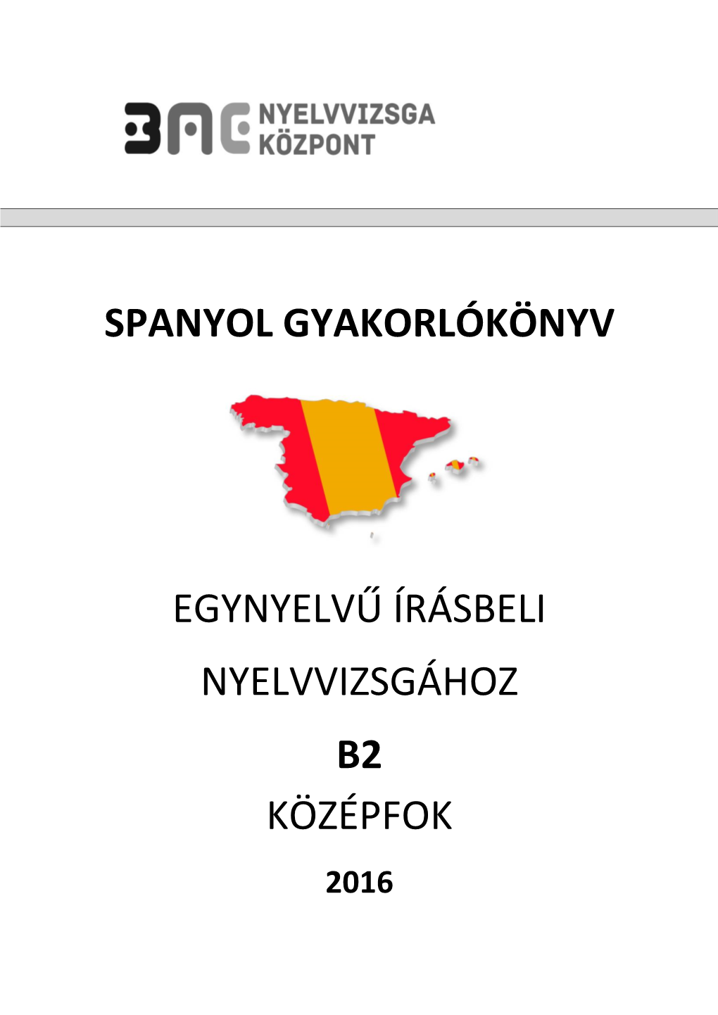 Spanyol Gyakorlókönyv Egynyelvű Írásbeli