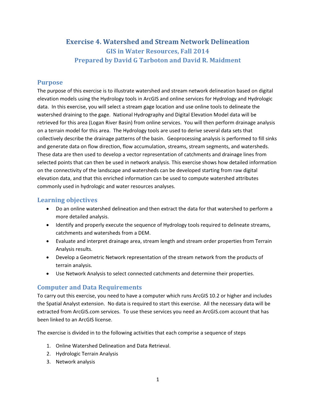 Exercise 4. Watershed and Stream Network Delineation GIS in Water Resources, Fall 2014 Prepared by David G Tarboton and David R