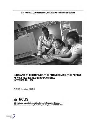 Kids and the Internet: the Promise and the Perils an Nclis Hearing in Arlington, Virginia November 10, 1998
