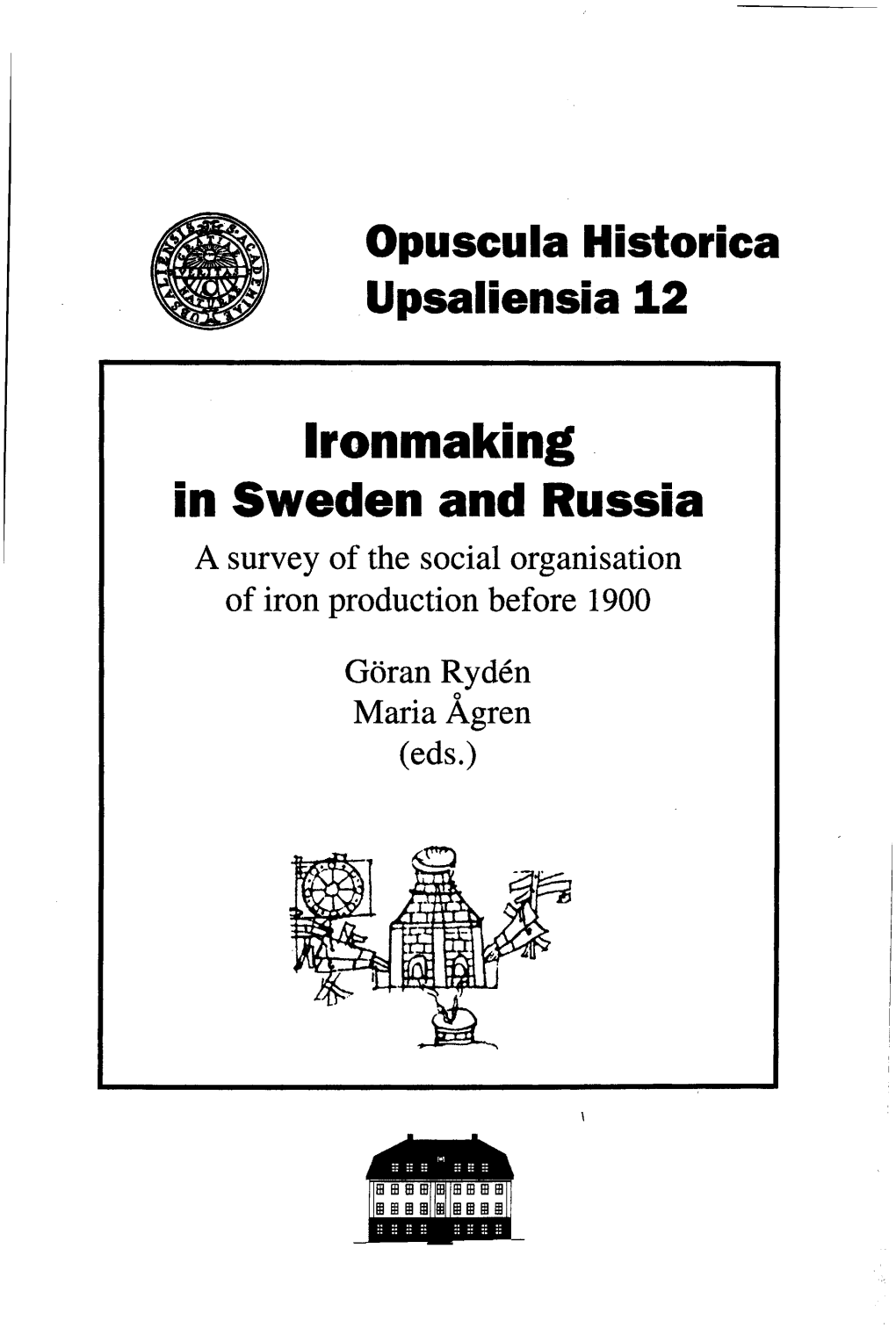 Opuscula Historica Upsaliensia 12 Ironmaking in Sweden and Russia