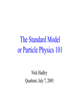 The Standard Model Or Particle Physics 101