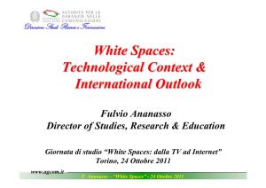 White Spaces:Spaces: Technologicaltechnological Contextcontext && Internationalinternational Outlookoutlook