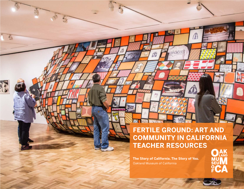 FERTILE GROUND: ART and COMMUNITY in CALIFORNIA TEACHER RESOURCES Cover and This Page: Odell Hussey Photography