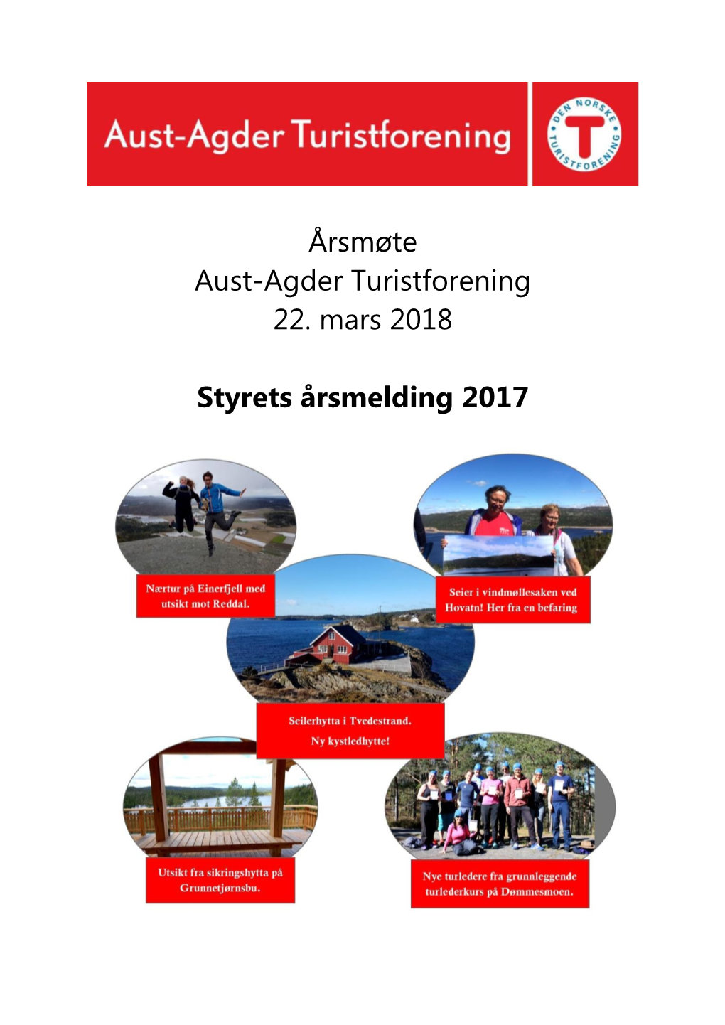 Årsmøte Aust-Agder Turistforening 22. Mars 2018 Styrets Årsmelding