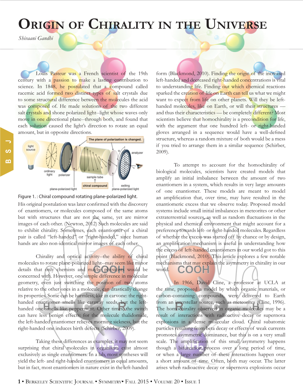 Origin of Chirality in the Universe Shivaani Gandhi