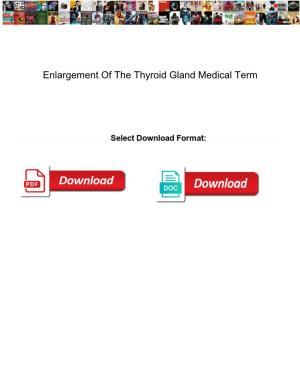 Enlargement of the Thyroid Gland Medical Term