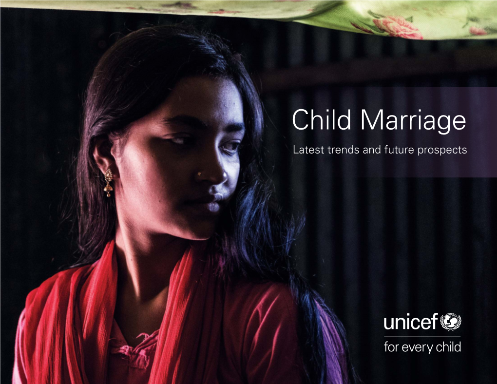 Child Marriage: Latest Trends and Future Prospects, UNICEF, New York, 2018