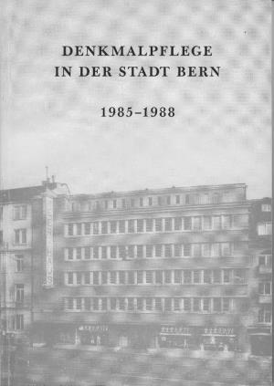 Denkmalpflege in Der Stadt Bern 1985-1988