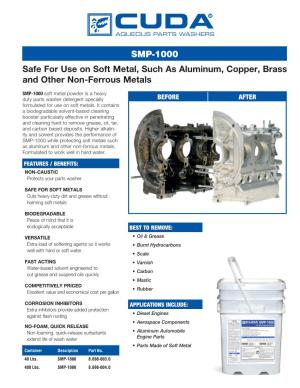 SMP-1000 Safe for Use on Soft Metal, Such As Aluminum, Copper, Brass and Other Non-Ferrous Metals