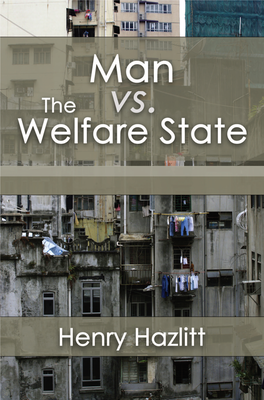 Man Vs. the Welfare State MAN VS