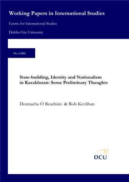 State-Building, Identity and Nationalism in Kazakhstan: Some Preliminary Thoughts