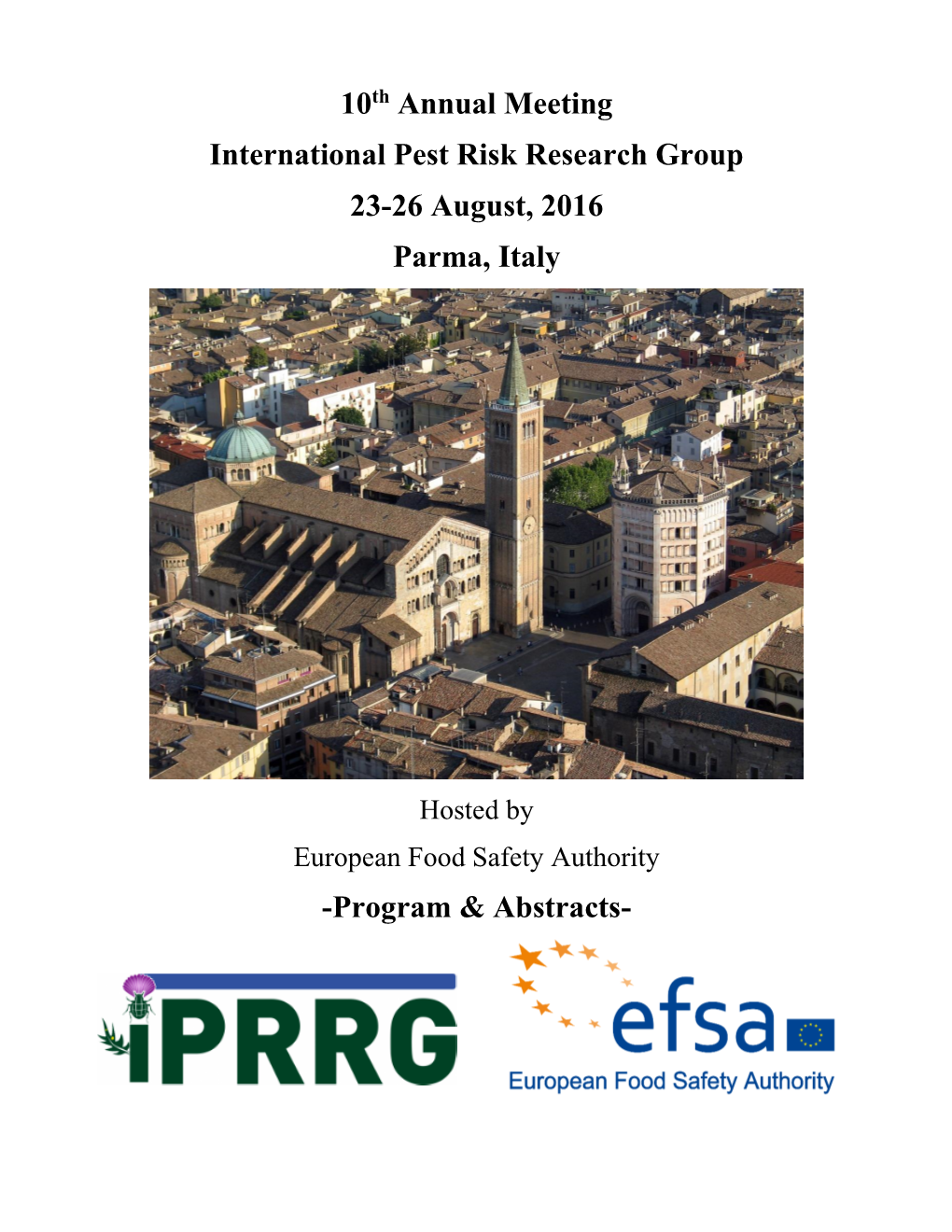 10Th Annual Meeting International Pest Risk Research Group 23-26 August, 2016 Parma, Italy