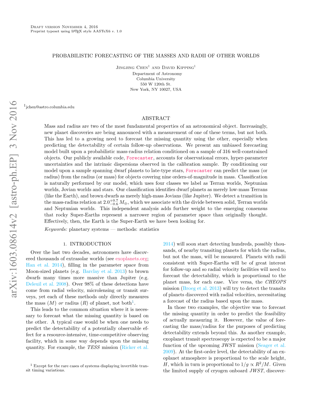 Arxiv:1603.08614V2 [Astro-Ph.EP] 3 Nov 2016 Veys, Yet Each of These Methods Only Directly Measures the Mass (M) Or Radius (R) of Planet, Not Both1