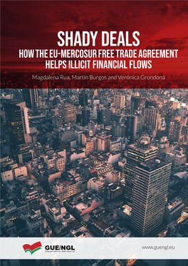 How the EU-Mercosur Free Trade Agreement Helps Illicit Financial Flows Magdalena Rua, Martín Burgos and Verónica Grondona