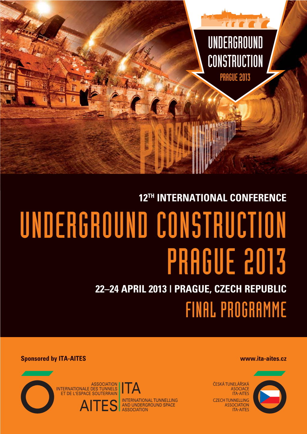 12Th International Conference Underground Construction Prague 2013 22–24 April 2013 | Prague, Czech Republic Final Programme