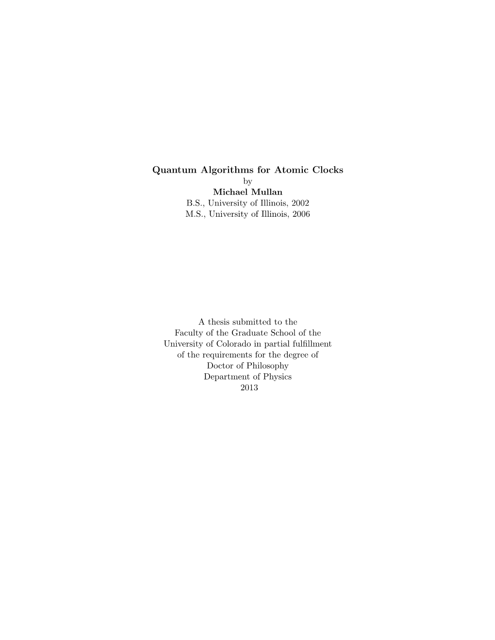 Quantum Algorithms for Atomic Clocks by Michael Mullan B.S., University of Illinois, 2002 M.S., University of Illinois, 2006