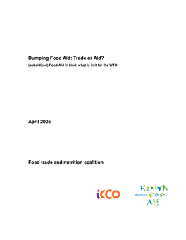 Dumping Food Aid: Trade Or Aid? (Subsidized) Food Aid in Kind: What Is in It for the WTO