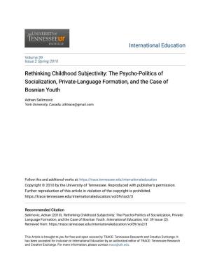 Rethinking Childhood Subjectivity: the Psycho-Politics of Socialization, Private-Language Formation, and the Case of Bosnian Youth