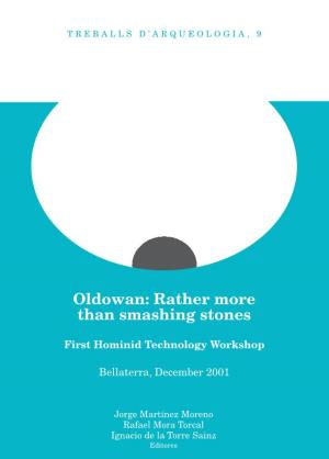Oldowan: Rather More Than Smashing Stones Oldowan: Rather More Than Smashing Stones Oldowan