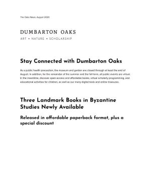 Stay Connected with Dumbarton Oaks Three Landmark Books in Byzantine Studies Newly Available