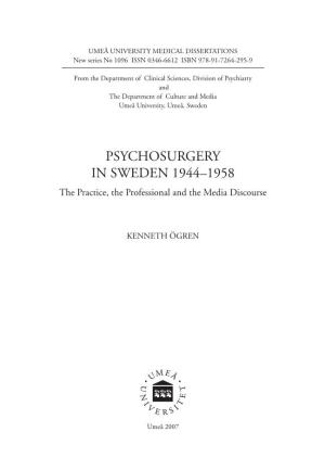 PSYCHOSURGERY in SWEDEN 1944–1958 the Practice, the Professional and the Media Discourse