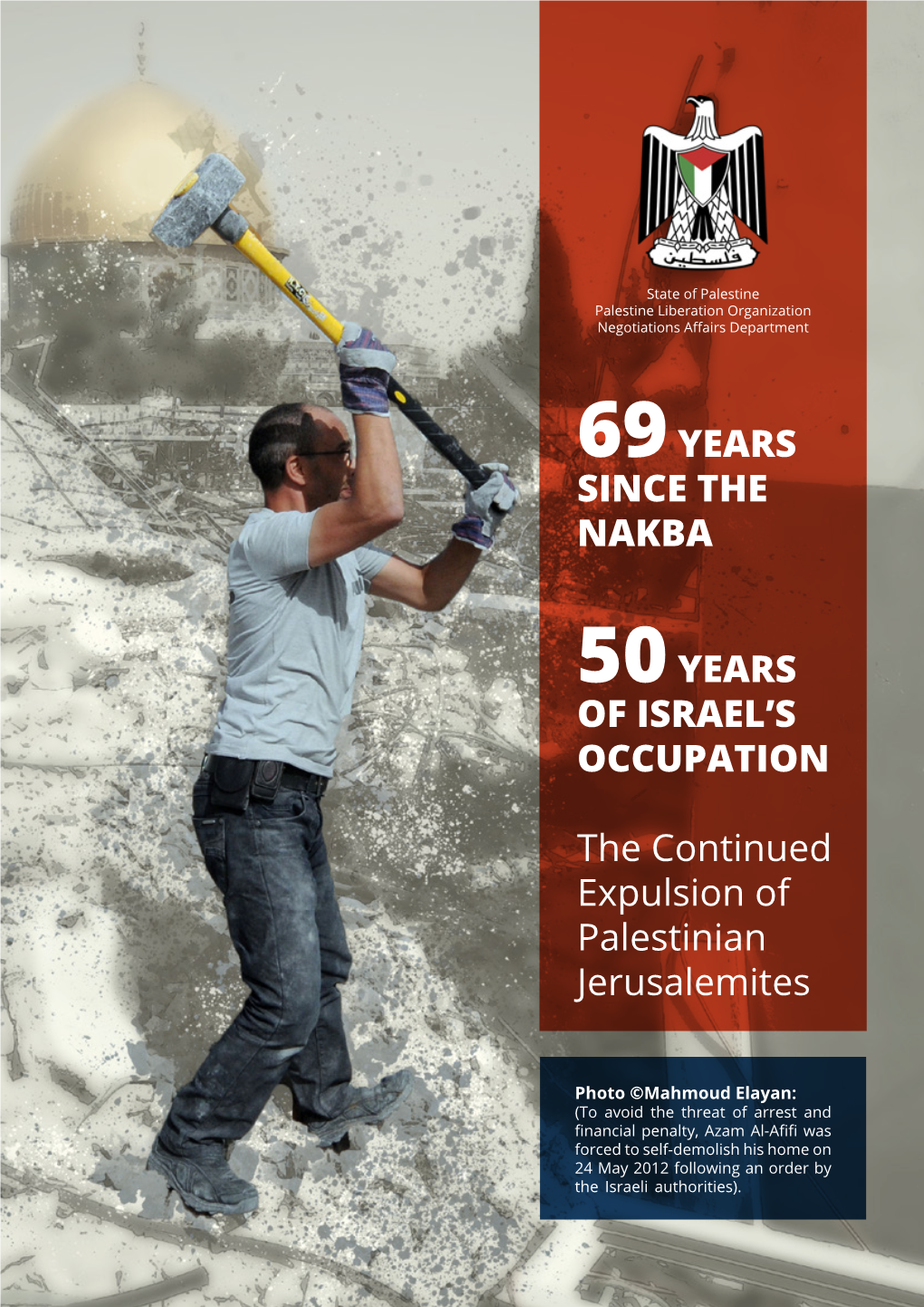 69Years Since the Nakba 50Years of Israel's Occupation the Continued Expulsion of Palestinian Jerusalemites