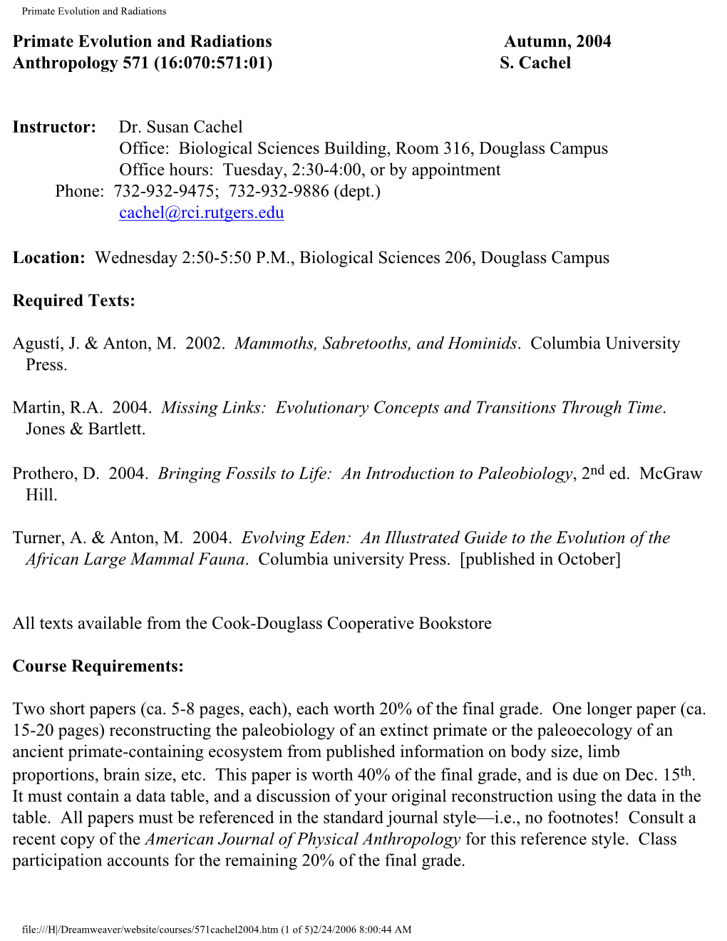 Primate Evolution and Radiations Primate Evolution and Radiations Autumn, 2004 Anthropology 571 (16:070:571:01) S