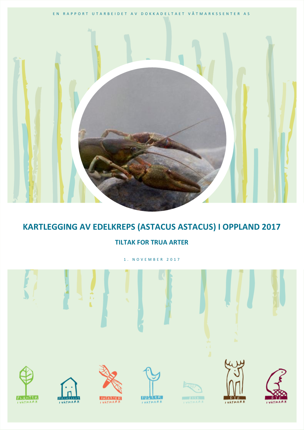 Kartlegging Av Edelkreps (Astacus Astacus) I Oppland 2017 Tiltak for Trua Arter