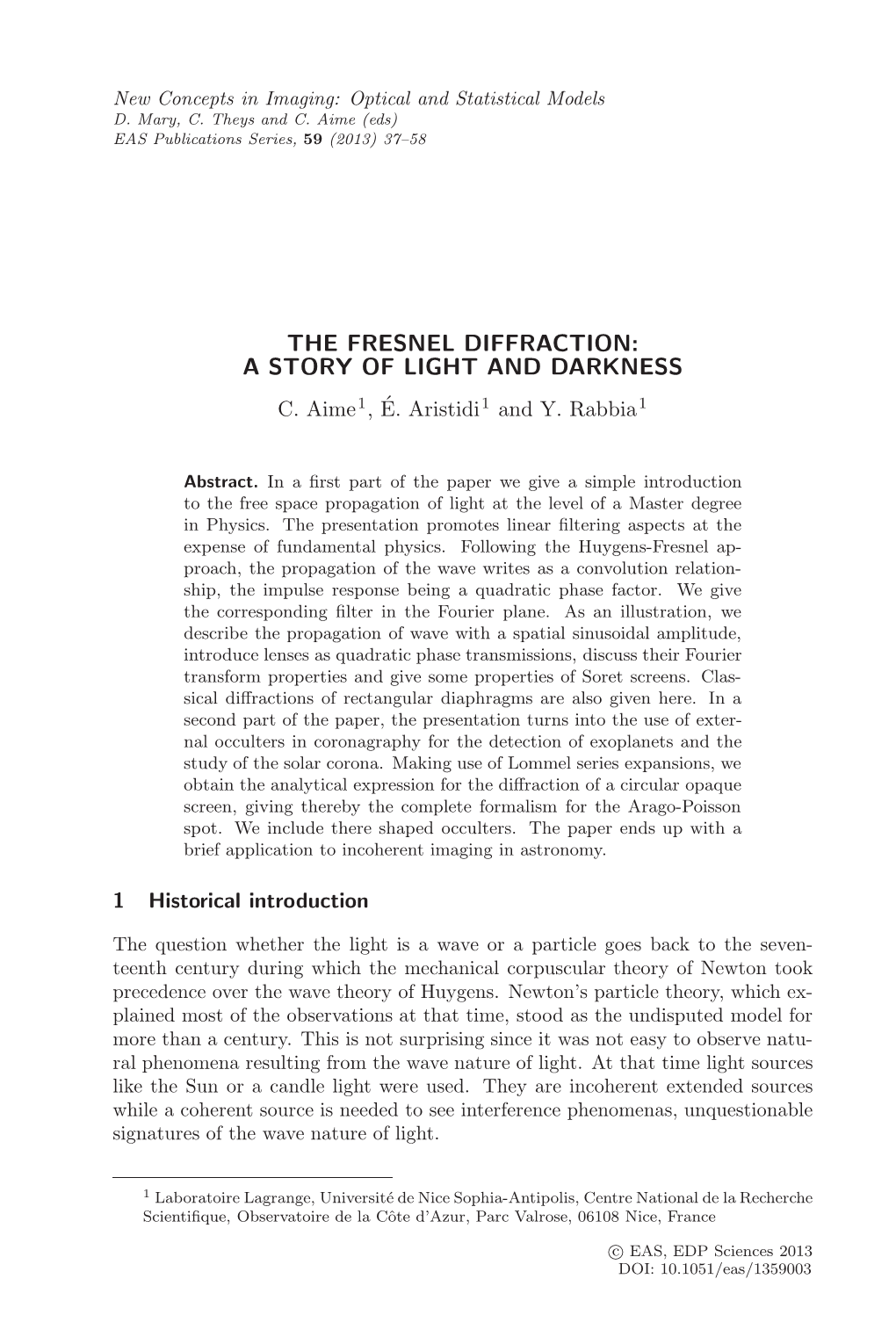 The Fresnel Diffraction: a Story of Light and Darkness C