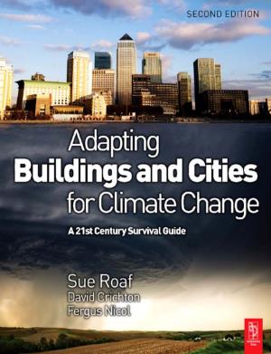 ADAPTING BUILDINGS and CITIES for CLIMATE CHANGE a 21St Century Survival Guide Second Edition