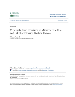 Venezuela, from Charisma to Mimicry: the Rise and Fall of a Televised Political Drama Rebecca Blackwell University of South Florida, Rblackwell@Mail.Usf.Edu