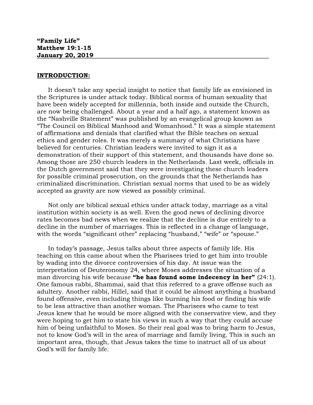 “Family Life” Matthew 19:1-15 January 20, 2019 INTRODUCTION: It Doesn't Take Any Special Insight to Notice That Family