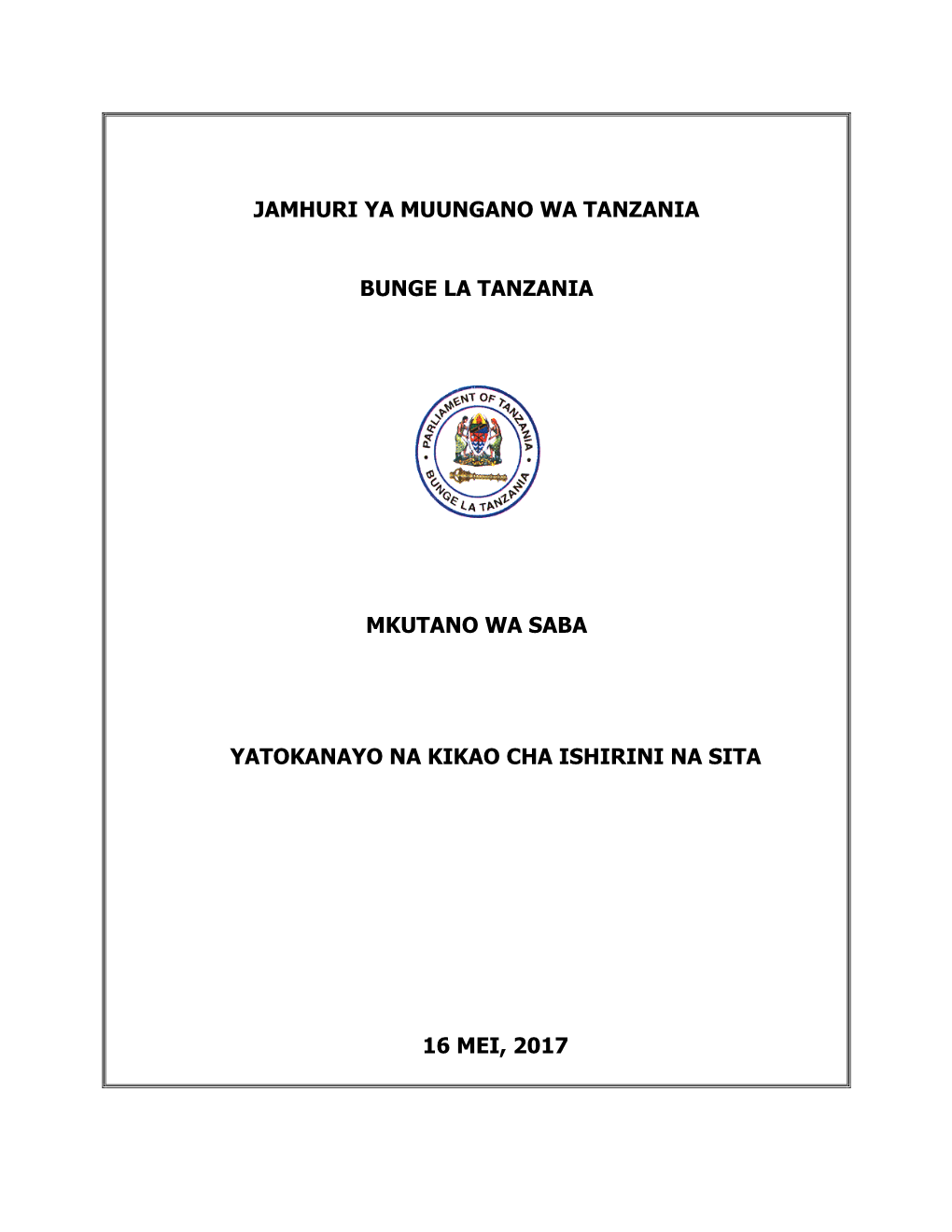 Jamhuri Ya Muungano Wa Tanzania Bunge La Tanzania Mkutano Wa Saba Yatokanayo Na Kikao Cha Ishirini Na Sita 16 Mei, 2017